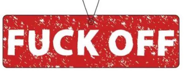 F**k off